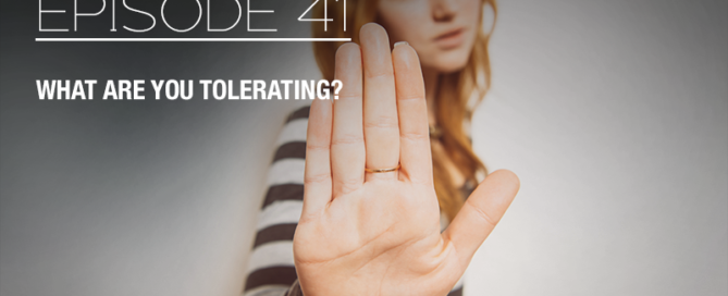 What do You Tolerate? Episode 41 with The Real Brad Lea Guest: Carly Evaristo