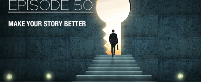 Make Your Story Better. Episode 50 with The Real Brad Lea Guest: Ed Mylett