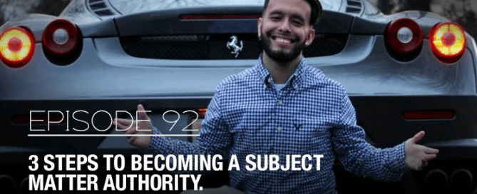 3 Steps to Becoming a Subject Matter Authority. Episode 92 with The Real Brad Lea (TRBL). Guest: Ulyses Osuna. featured image