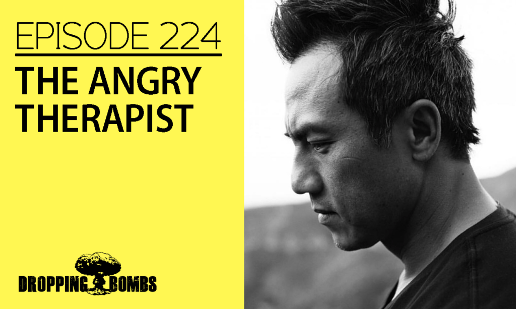 Episode 224 - John Kim The Angry Therapist